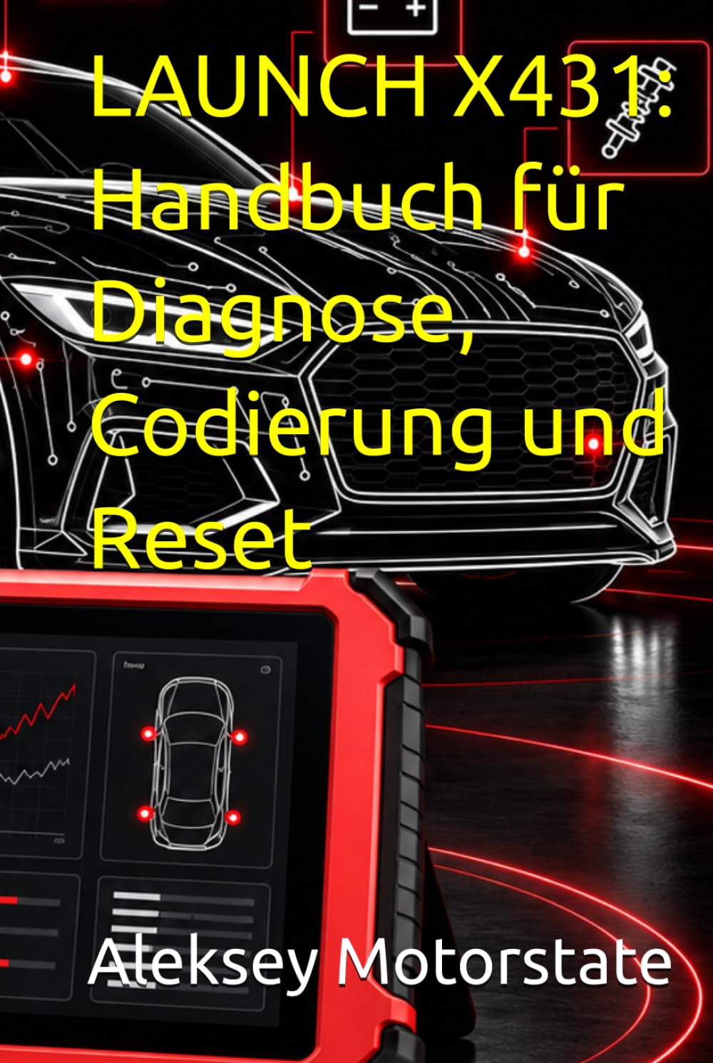 LAUNCH X431: Handbuch für Diagnose, Codierung und Reset: Alle Diagnose-, Service-, Reset- und ECU-Codierfunktionen verständlich erklärt (German Edition) baixar o livro de graça