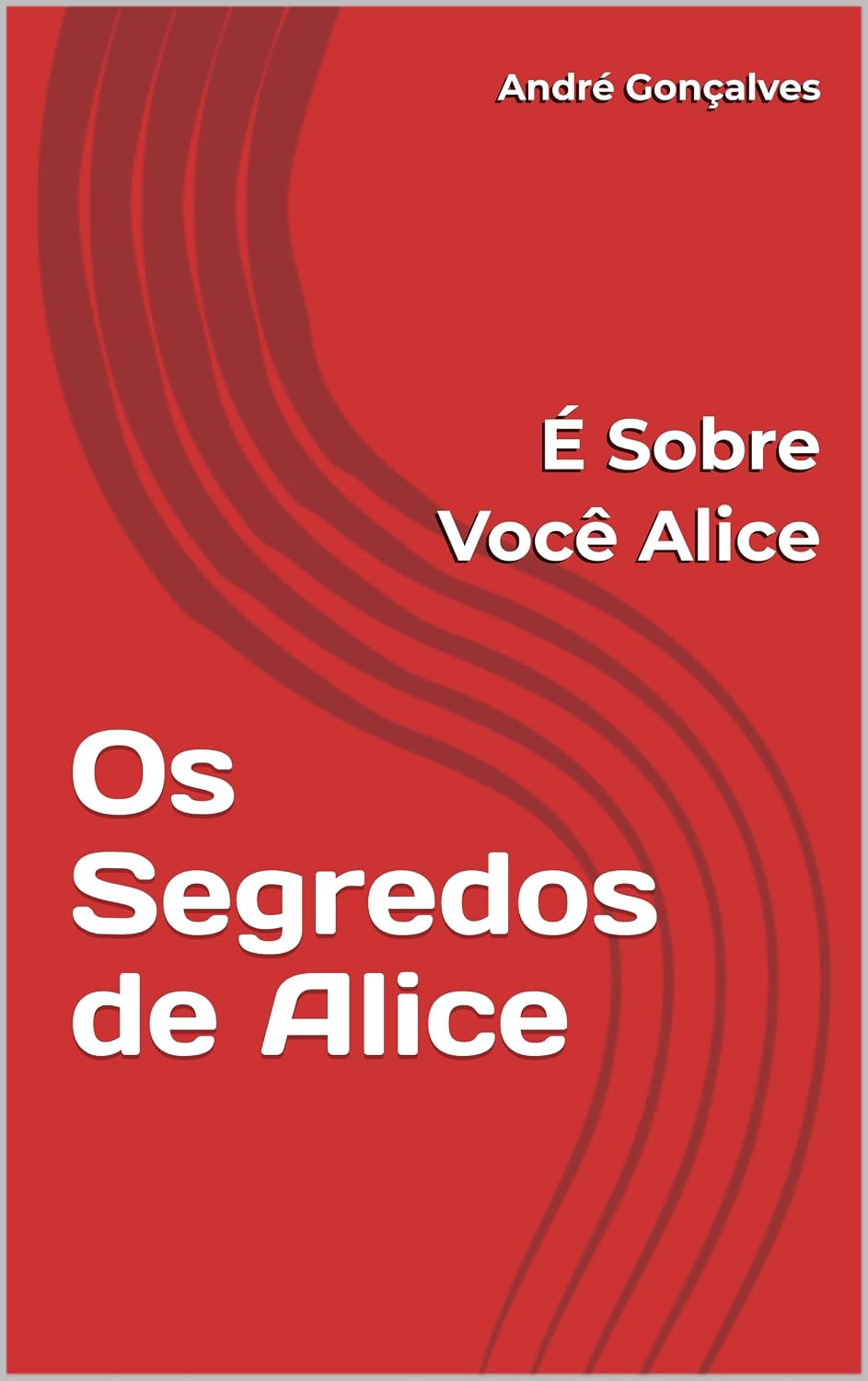 ler totalmente Os Segredos de Alice: É Sobre Você Alice