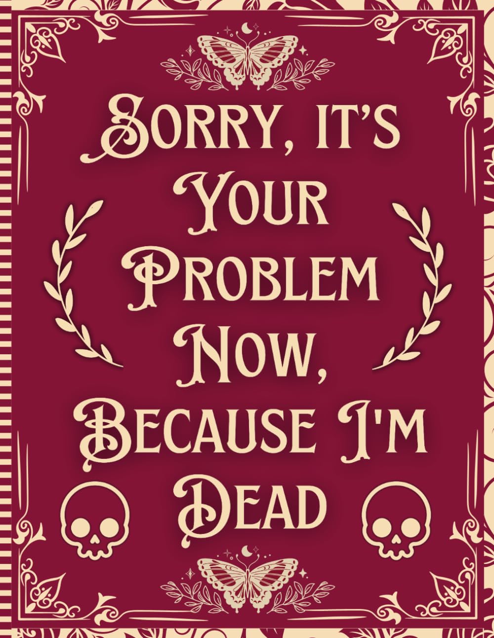 Sorry, it’s Your Problem Now, Because I'm Dead: The Final Wishes Planner provides your loved ones easy access to all important information when your death. baixar livro de graça