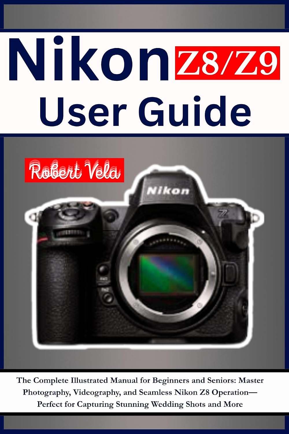 ler totalmente Nikon Z8/Z9 User Guide: The Complete Illustrated Manual for Beginners and Seniors: Master Photography, Videography, & Seamless Nikon Z8/Z9 Operation—Perfect... Wedding Shots & More (English Edition)