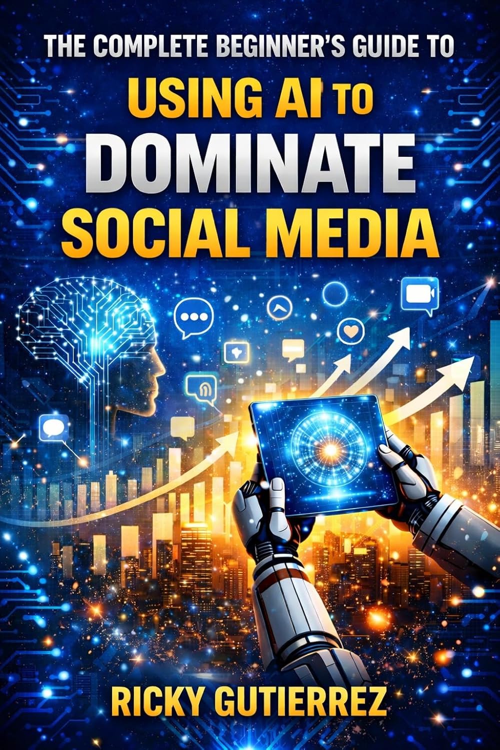 capítulo por capítulo baixar The Complete Beginner’s Guide to Using AI to Dominate Social Media (English Edition)
