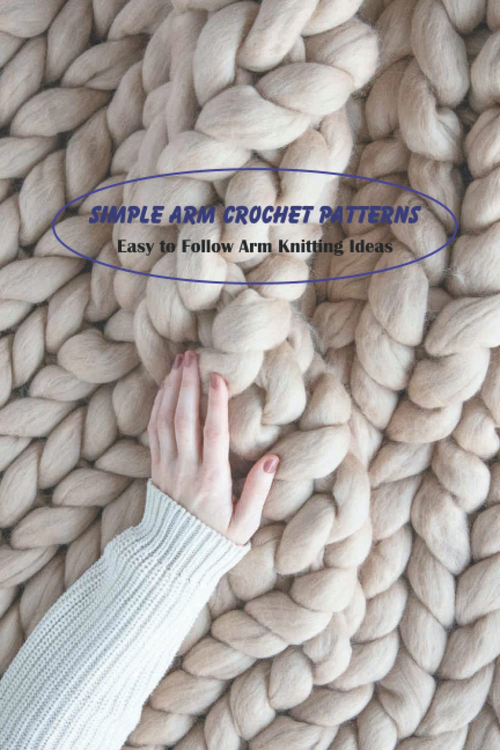 Simple Arm Crochet Patterns: Easy to Follow Arm Knitting Ideas baixar livro de graça