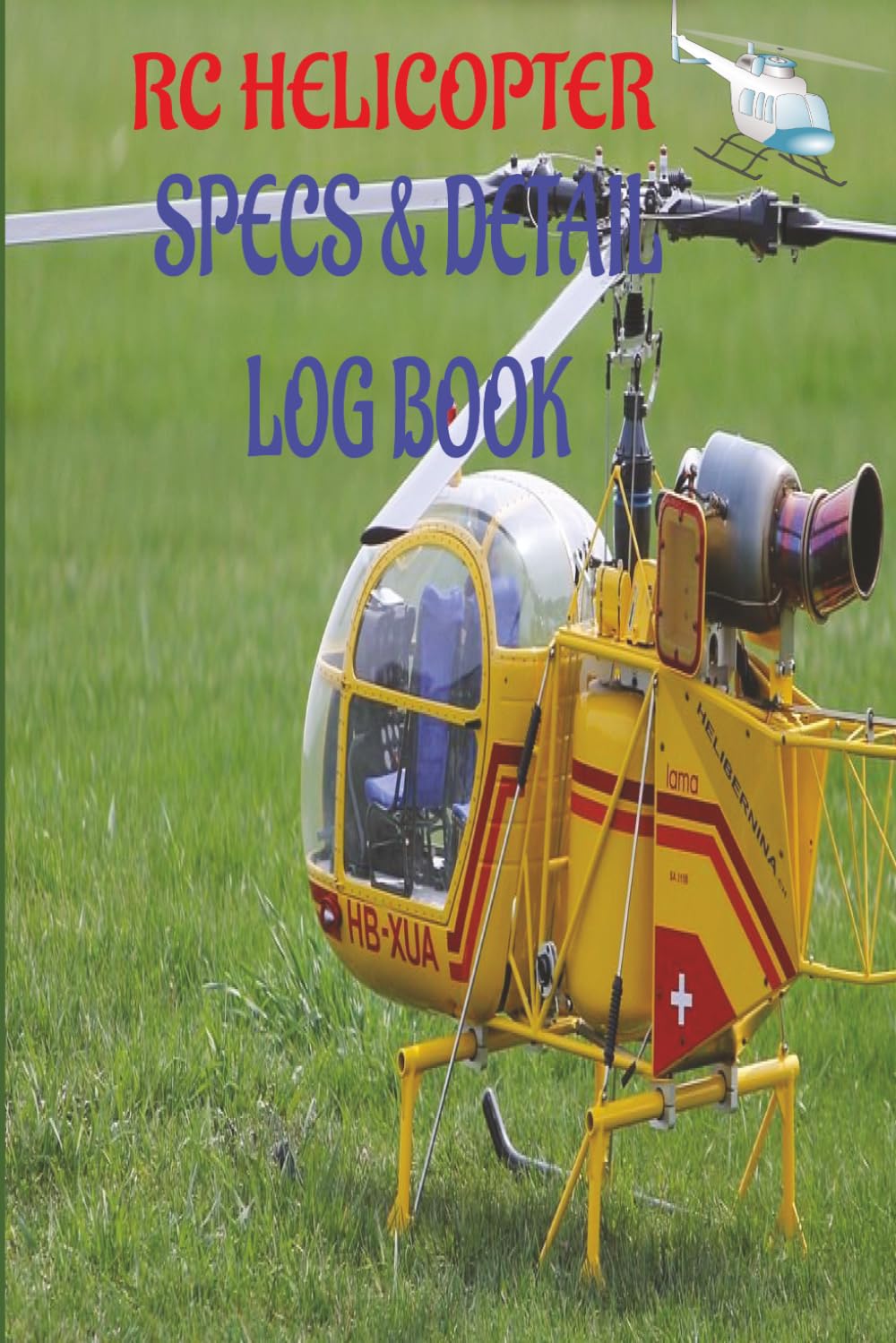 capítulo por capítulo baixar RC HELICOPTERS - SPECS & DETAIL LOG BOOK: Radio Control Pilot's Essentials Journal | Aircraft, Transmitter, Receiver's, Servos, engine, motor &... Record Keeping... 6x9 80 Pages Paperback