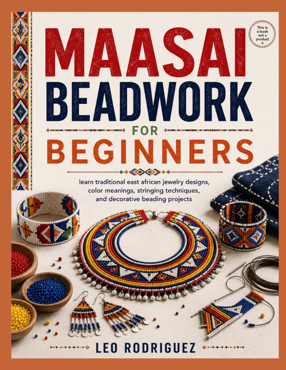 capítulo por capítulo baixar MAASAI BEADWORK FOR BEGINNERS: learn traditional east african jewelry designs, color meanings, stringing techniques, and decorative beading projects
