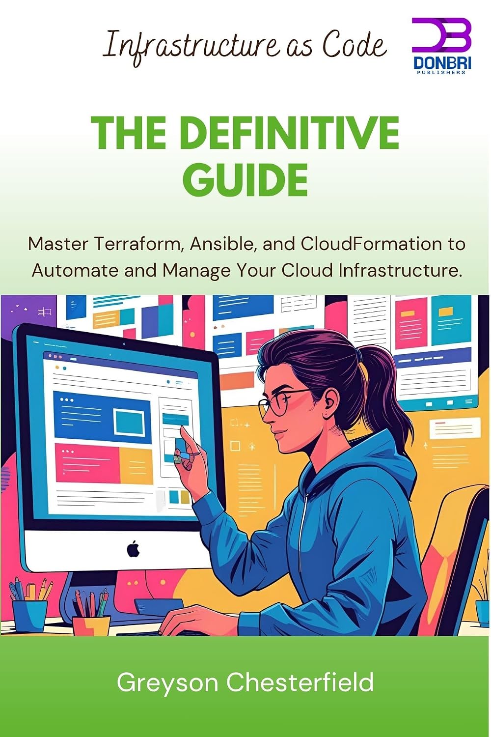 Infrastructure as Code The Definitive Guide: Infrastructure as Code The Definitive Guide (English Edition)