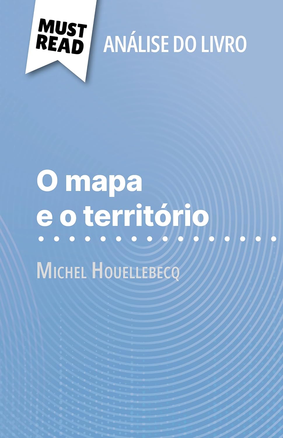 capítulo por capítulo baixar O mapa e o território de Michel Houellebecq (Análise do livro): Análise completa e resumo pormenorizado do trabalho