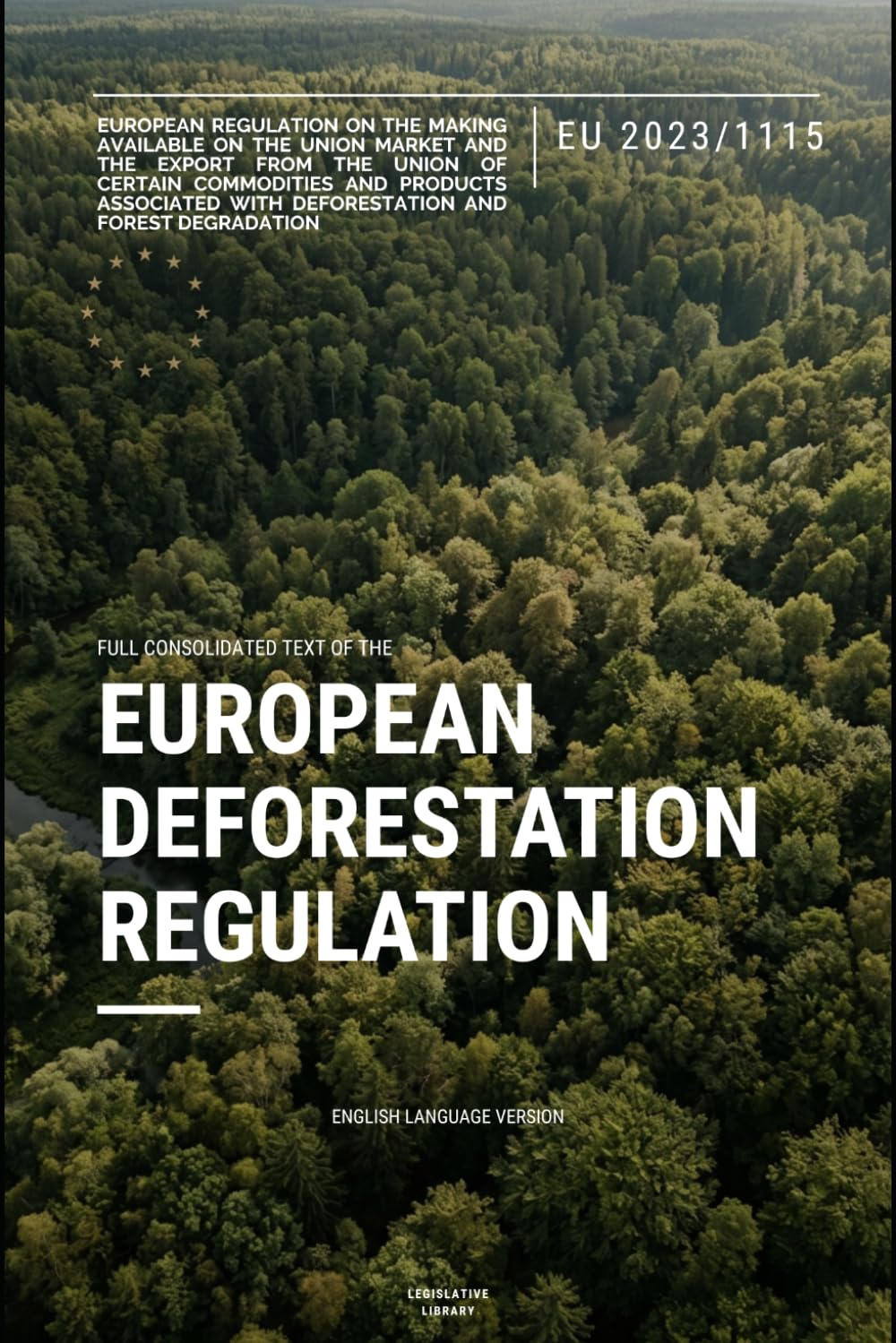 EU Deforestation Regulation EUDR (EU 2023/1115): Full text of the EU Regulation on deforestation-free products and supply chain due diligence baixar livro de graça
