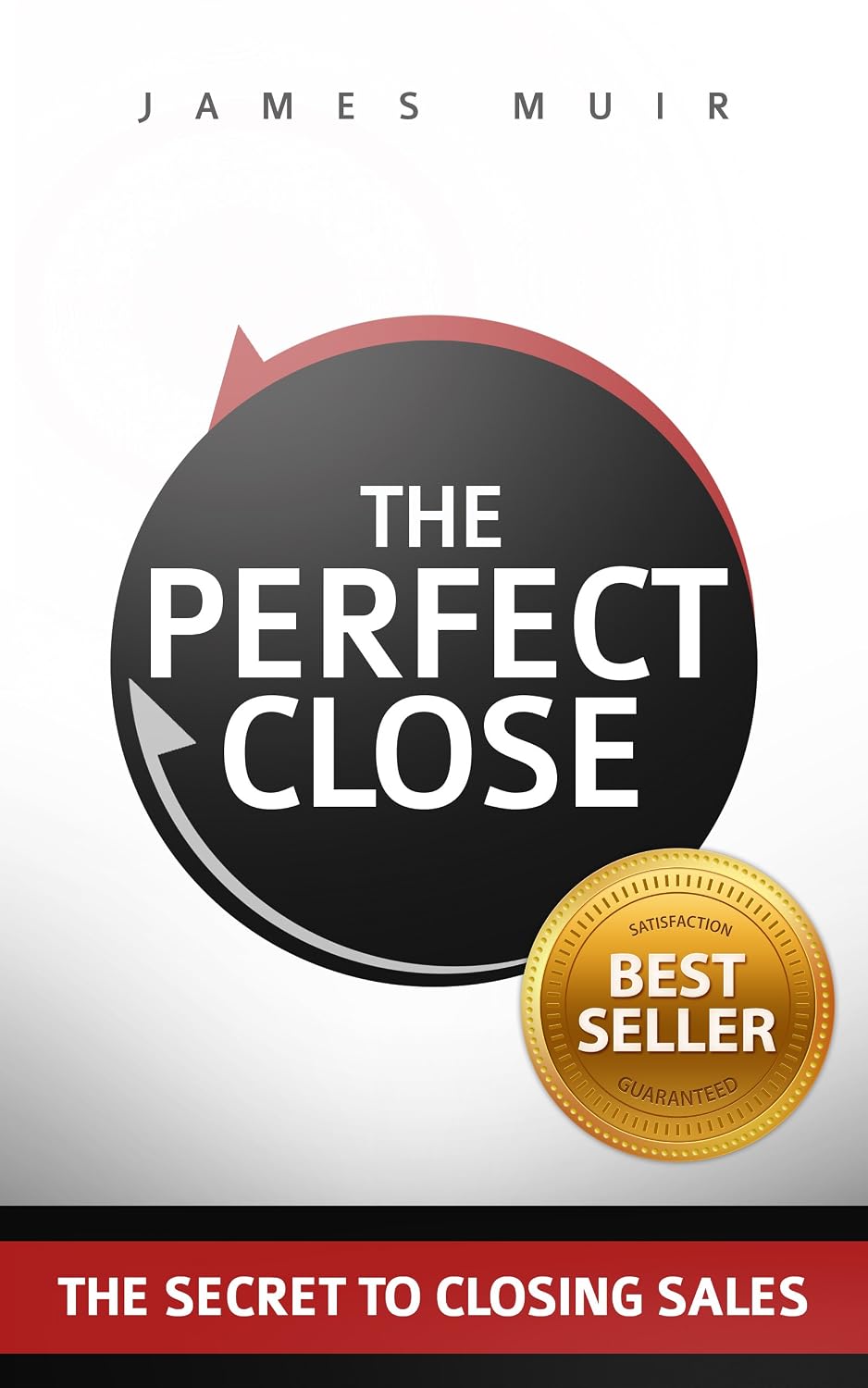 The Perfect Close: The Secret To Closing Sales - The Best Selling Practices & Techniques For Closing The Deal (English Edition) baixar livro de graça