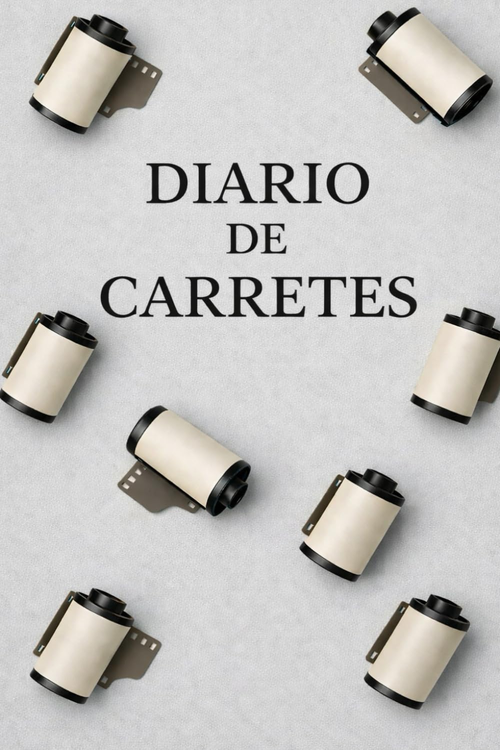 DIARIO DE CARRETES (Spanish Edition)