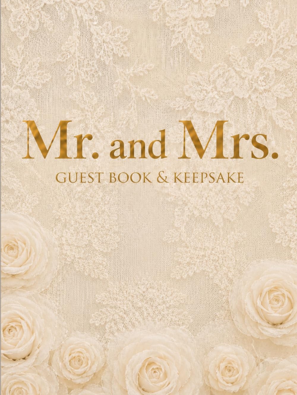 Wedding Guest Book & Keepsake (Ivory Roses): Wishes and Advice for the Happy Couple