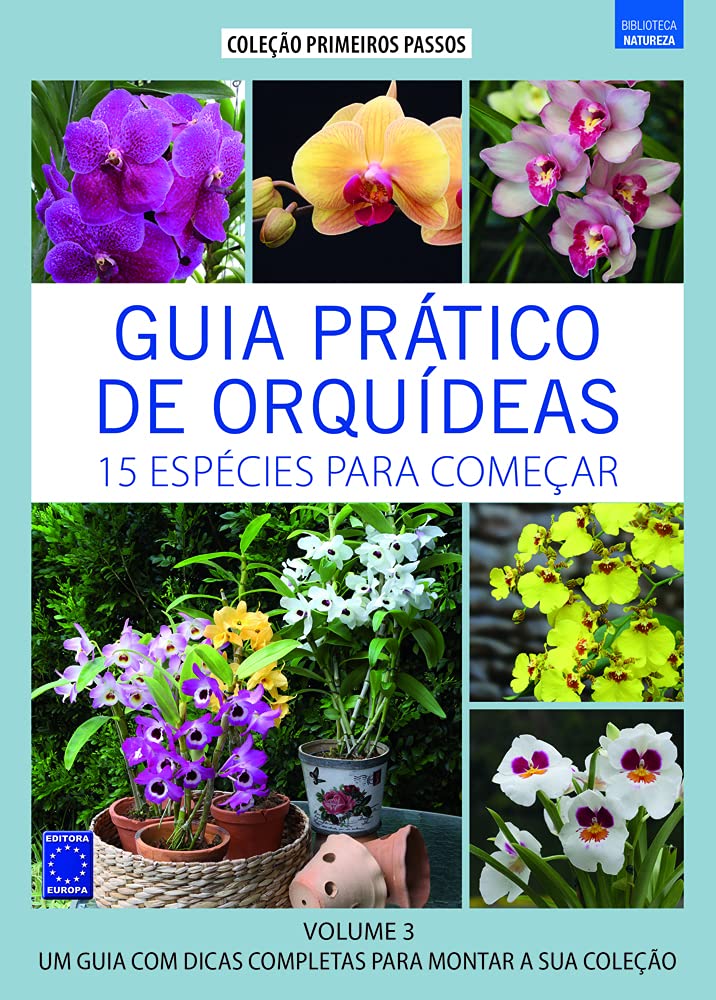 Guia Prático de Orquídeas 3 - 15 Espécies Para Começar: Volume 3