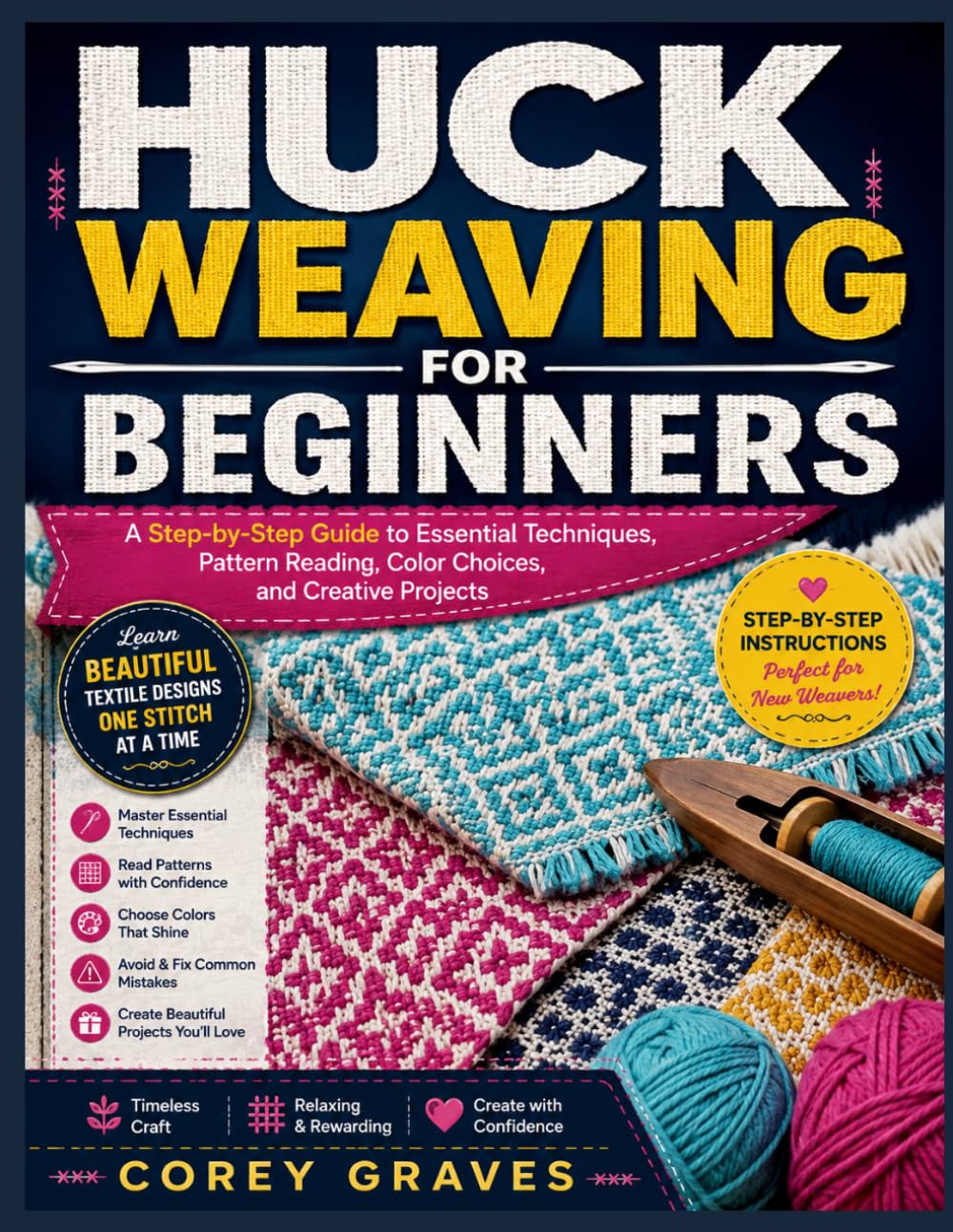 HUCK WEAVING FOR BEGINNERS: A Step-by-Step Guide to Essential Techniques, Pattern Reading, Color Choices, and Creative Projects baixar livro de graça