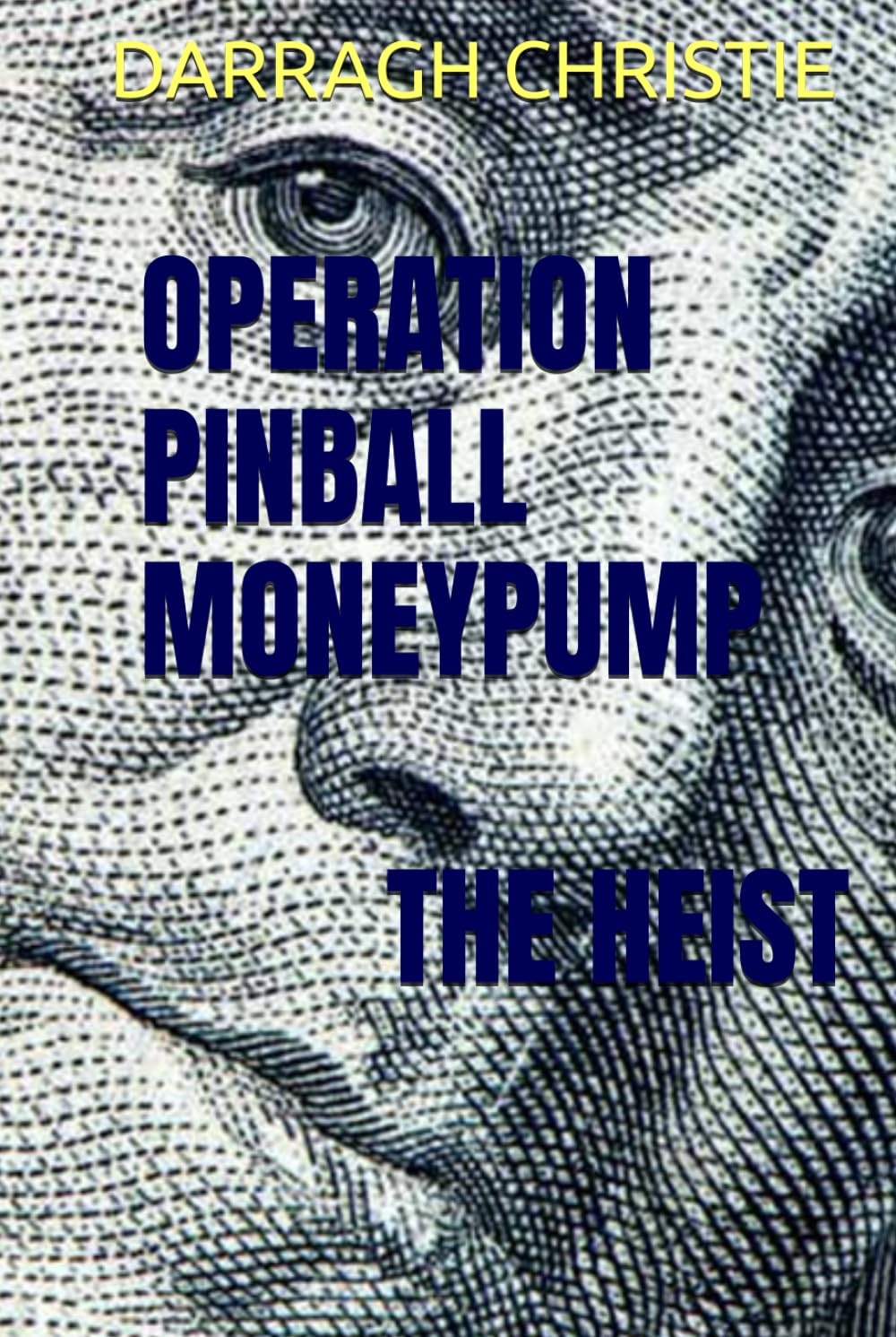 THE HEIST: OPERATION PINBALL MONEYPUMP: $$$$$$$$$$$ baixar o livro de graça