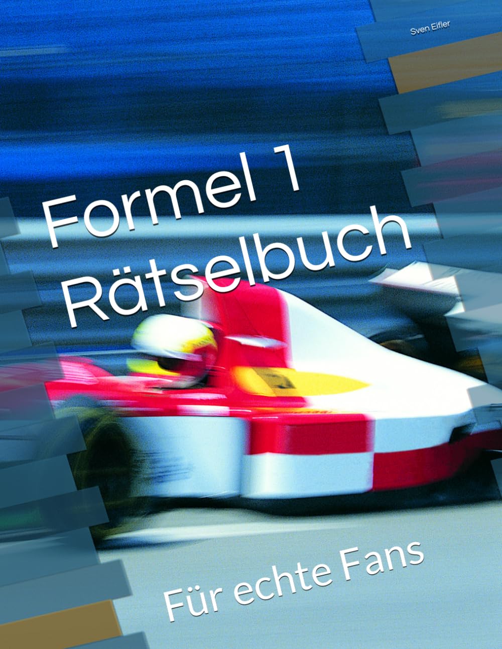 ler totalmente Formel 1 Rätselbuch: Für echte Fans (German Edition)