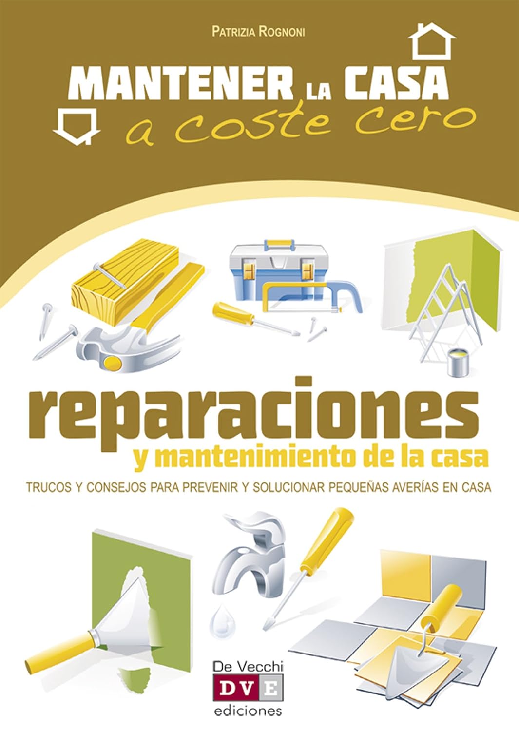 Reparaciones y mantenimiento de la casa (Spanish Edition)