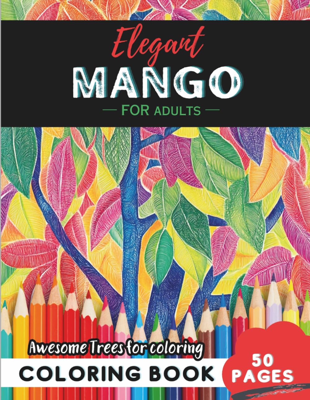 Mango Tree Coloring Book for Adults: 50 pages of tropical mango tree art for mindful coloring baixar o livro de graça