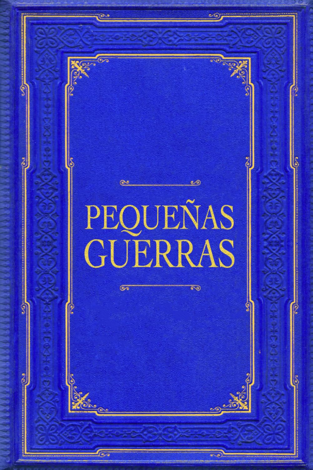 Pequeñas Guerras (Spanish Edition) baixar livro de graça