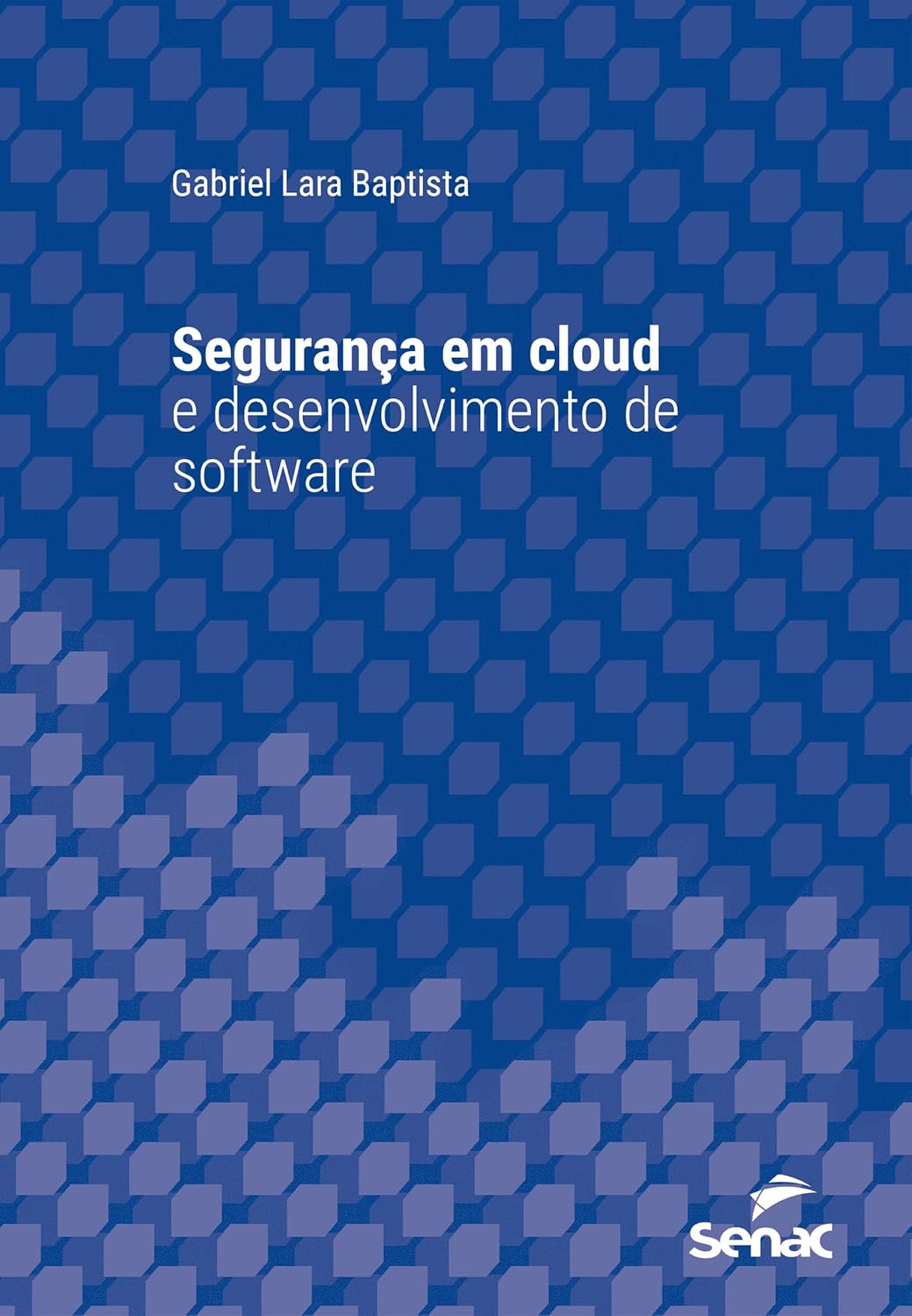 Segurança em cloud e desenvolvimento de software (Série Universitária)