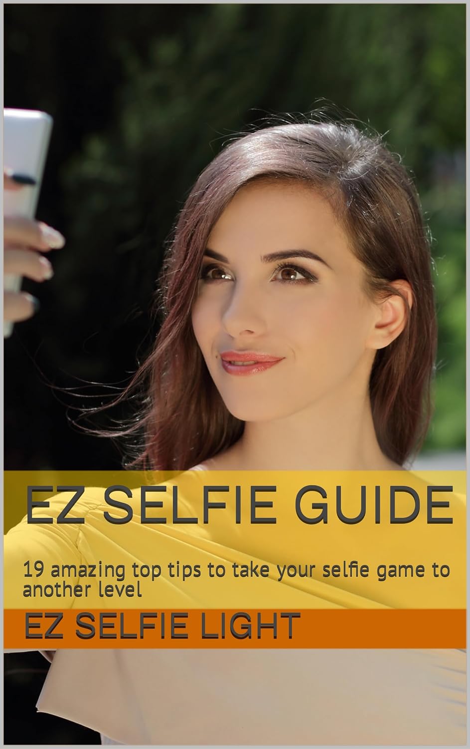 ler totalmente EZ Selfie Guide: 19 amazing top tips to take your selfie game to another level (English Edition)