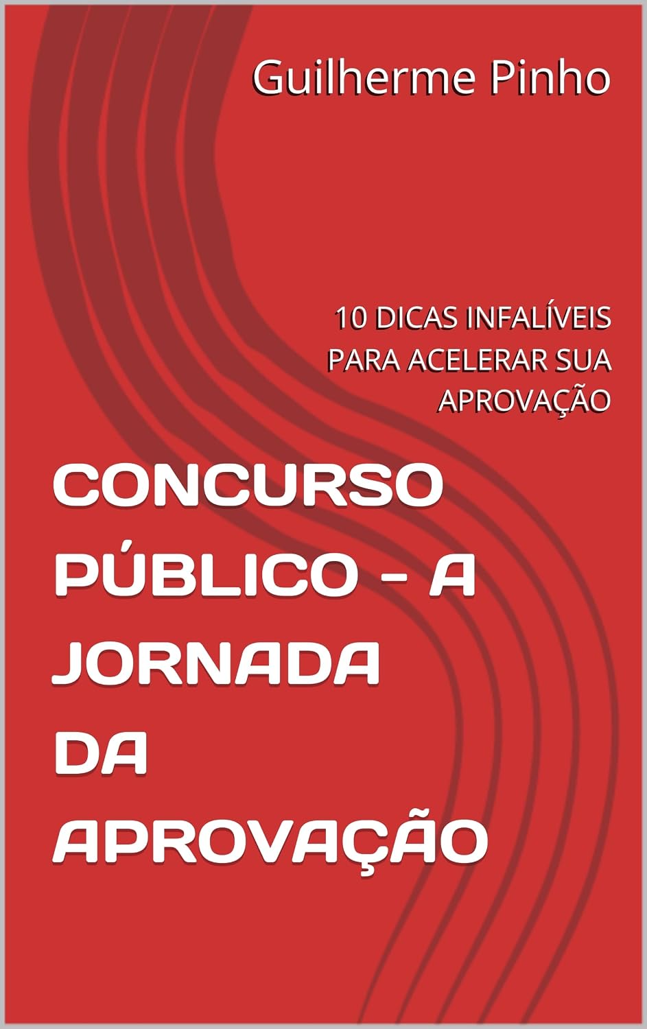 ler totalmente CONCURSO PÚBLICO - A JORNADA DA APROVAÇÃO: 10 DICAS INFALÍVEIS PARA ACELERAR SUA APROVAÇÃO (CONCURSO PÚBLICO - A JORNADA DA APROVAÇÃO EDIÇÃO 01 Livro 1)