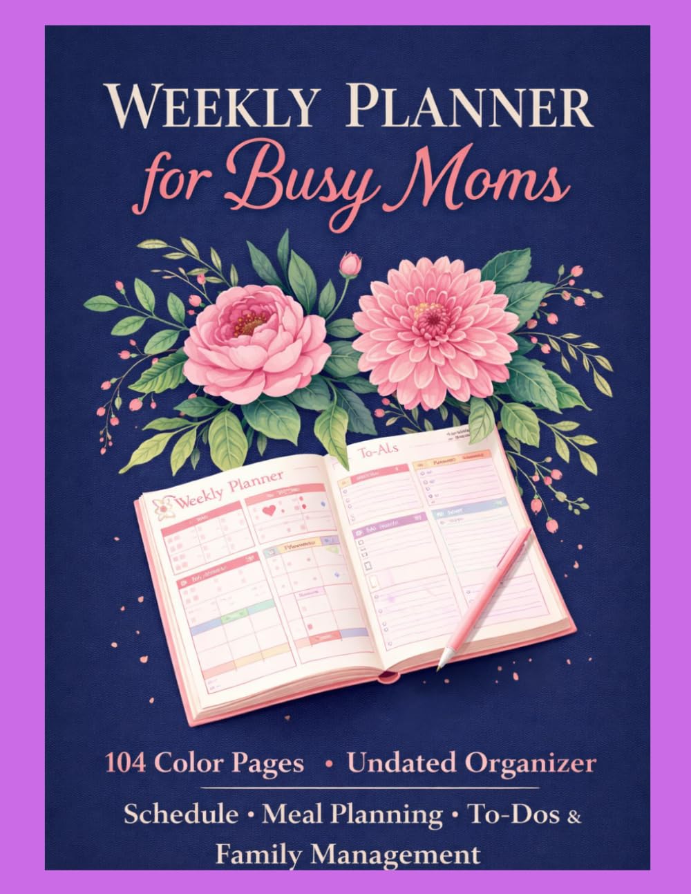 capítulo por capítulo baixar Weekly Planner for Busy Moms – 104 Color Pages, Undated Organizer, 8.5” x 11” – Schedule, Meal Planning, To-Dos & Family Management