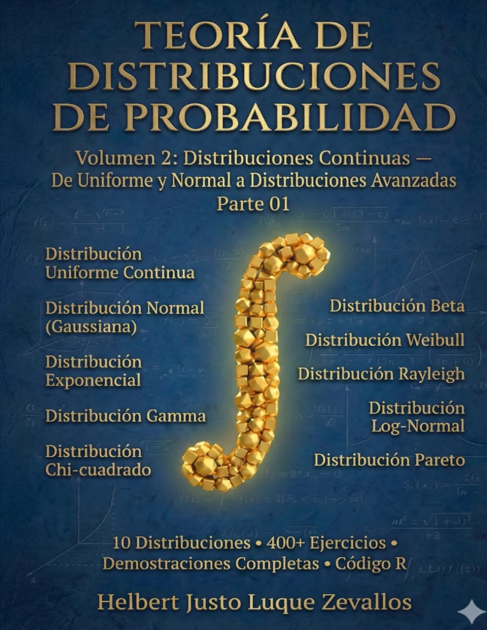 Teoría de Distribuciones de Probabilidad Volumen 2: Distribuciones Continuas de Uniforme y Normal a Distribuciones Avanzadas Parte 01