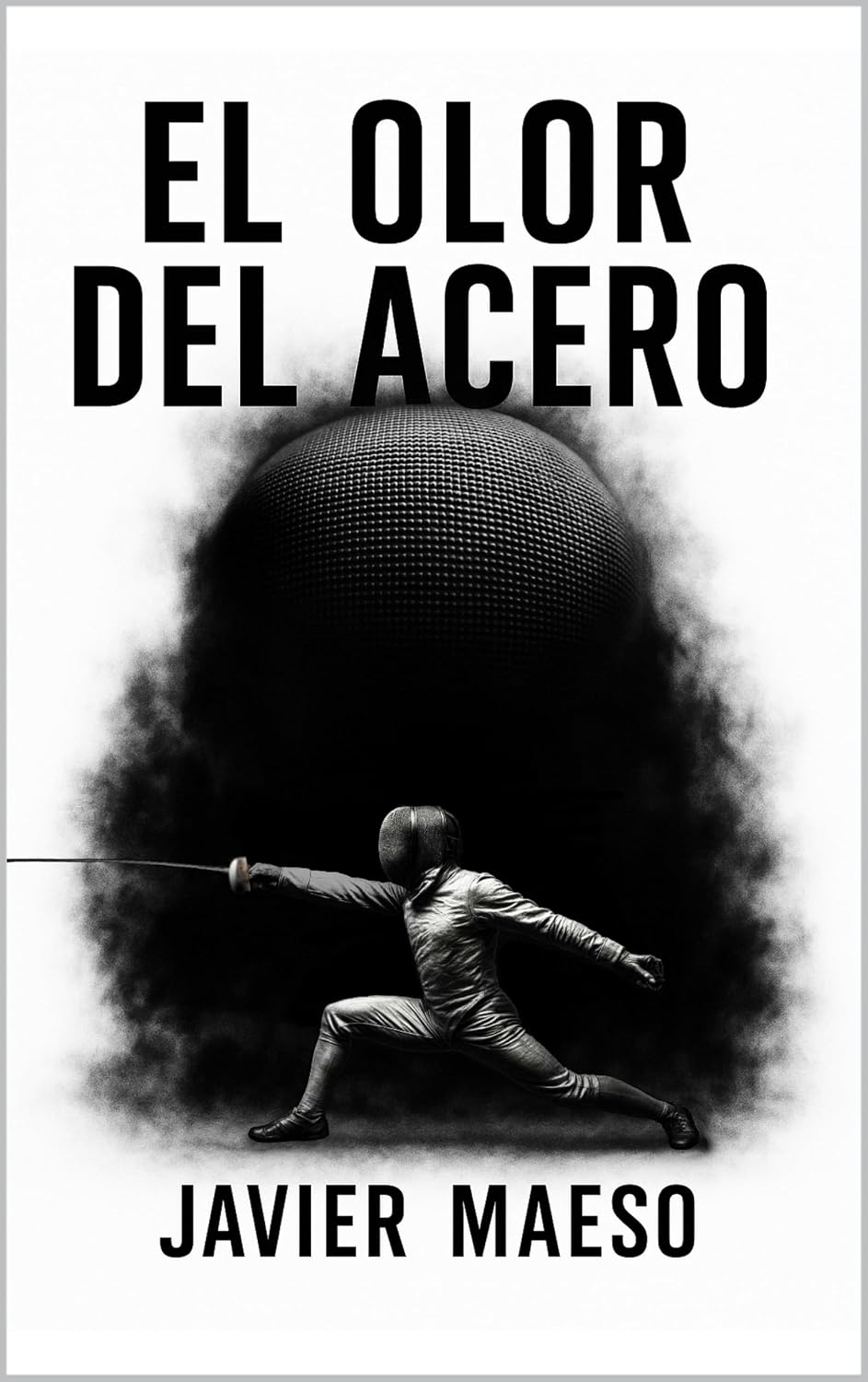 EL OLOR DEL ACERO: ficción, acción y aventuras en un duelo a espada entre dos grandes maestros (Spanish Edition) baixar o livro de graça