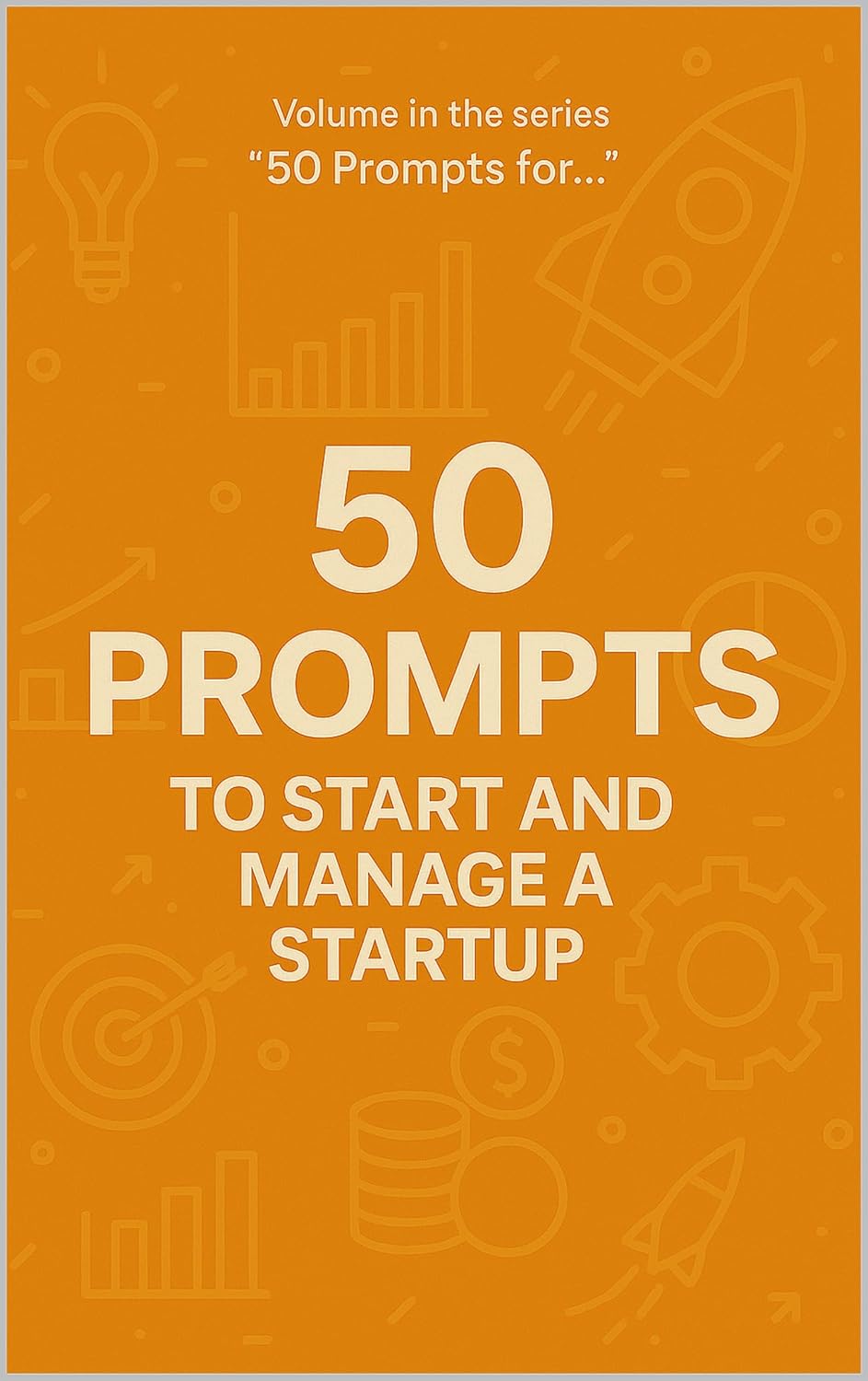 50 Prompts to start and manage a startup: Volume in the series "50 Prompts for..." (I 50 Prompt per...) (English Edition) baixar livro de graça