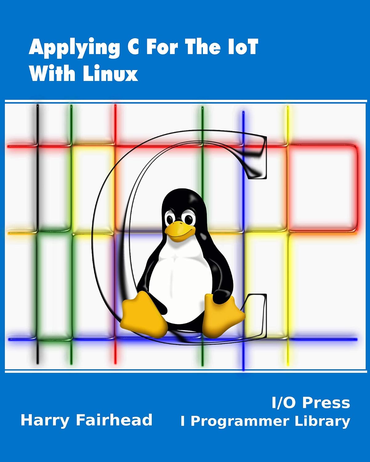 Applying C For The IoT With Linux (English Edition) baixar o livro de graça