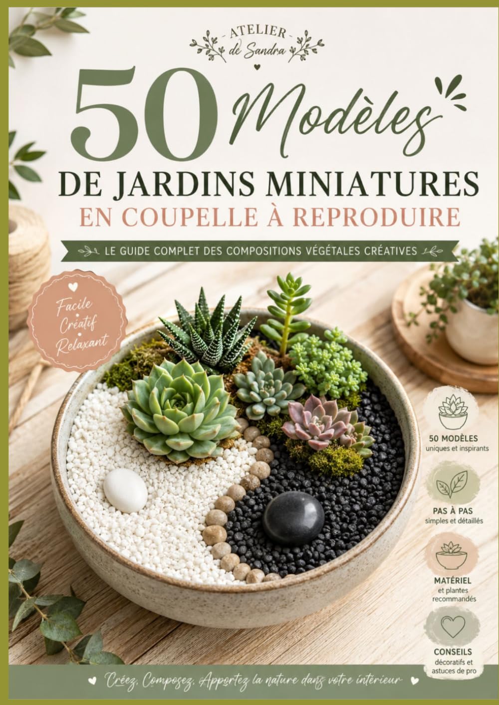50 Modèles de Jardins Miniatures en Coupelle à Reproduire: Pas à pas avec succulentes, plans, conseils, matériel et inspirations pour créer de... de Sandra – Guides Créatifs) (French Edition) baixar livro de graça
