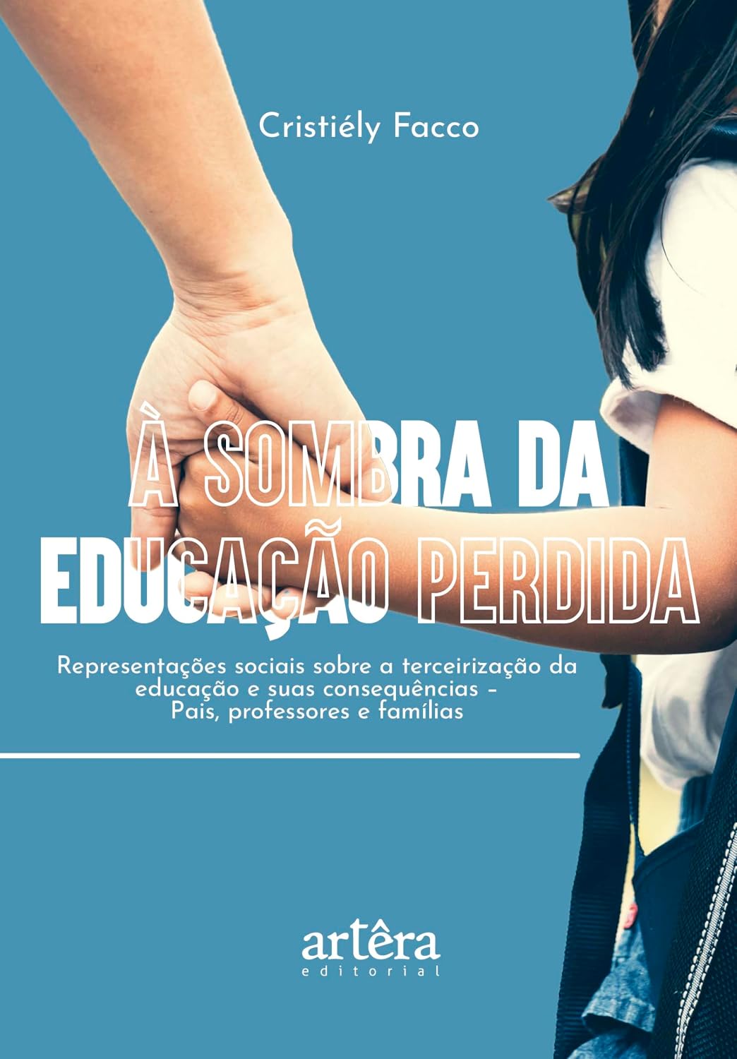 À Sombra da Educação Perdida: Representações Sociais Sobre a Terceirização da Educação e Suas Consequências