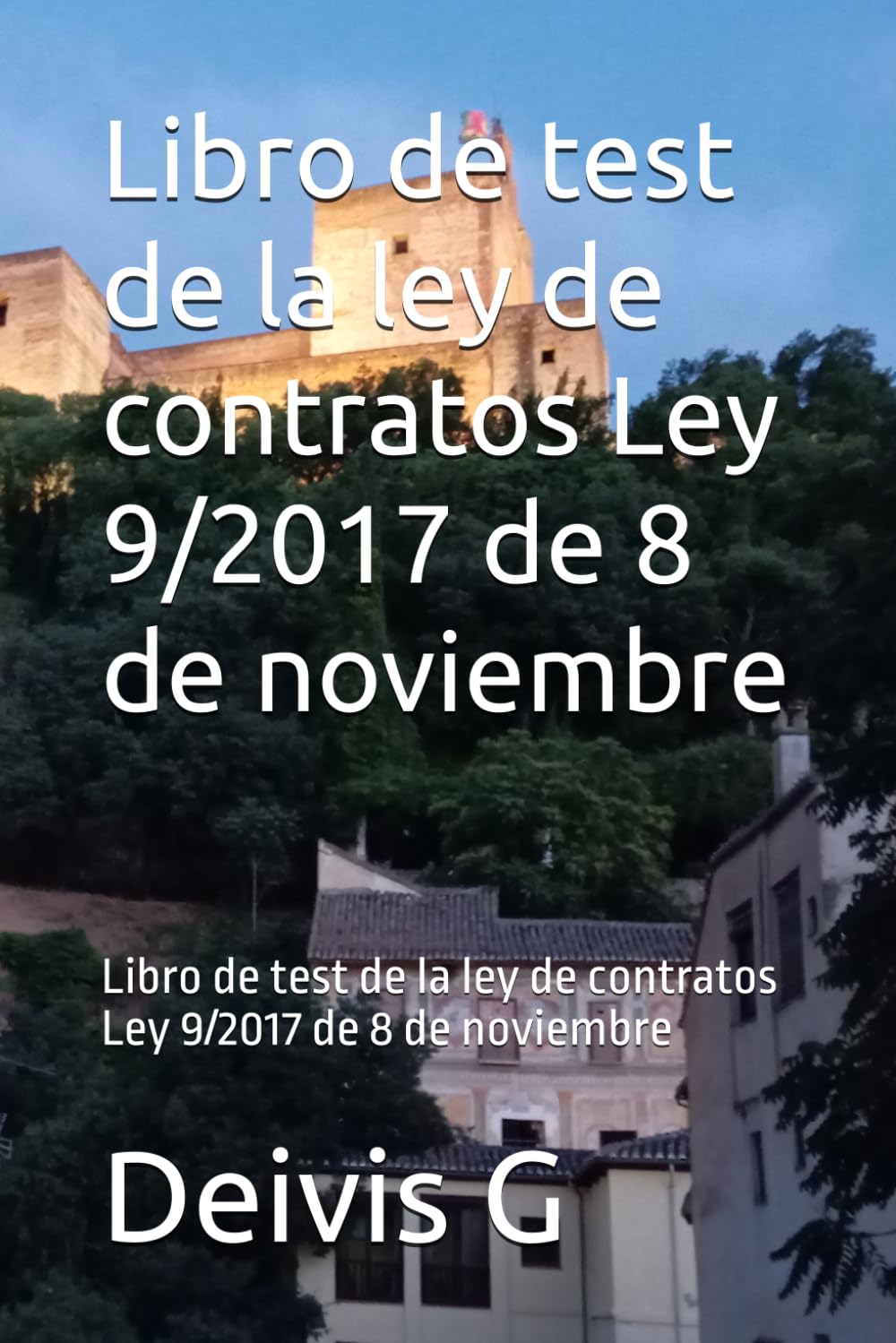 Libro de test de la ley de contratos Ley 9/2017 de 8 de noviembre: Libro de test de la ley de contratos Ley 9/2017 de 8 de noviembre (Spanish Edition) baixar o livro de graça