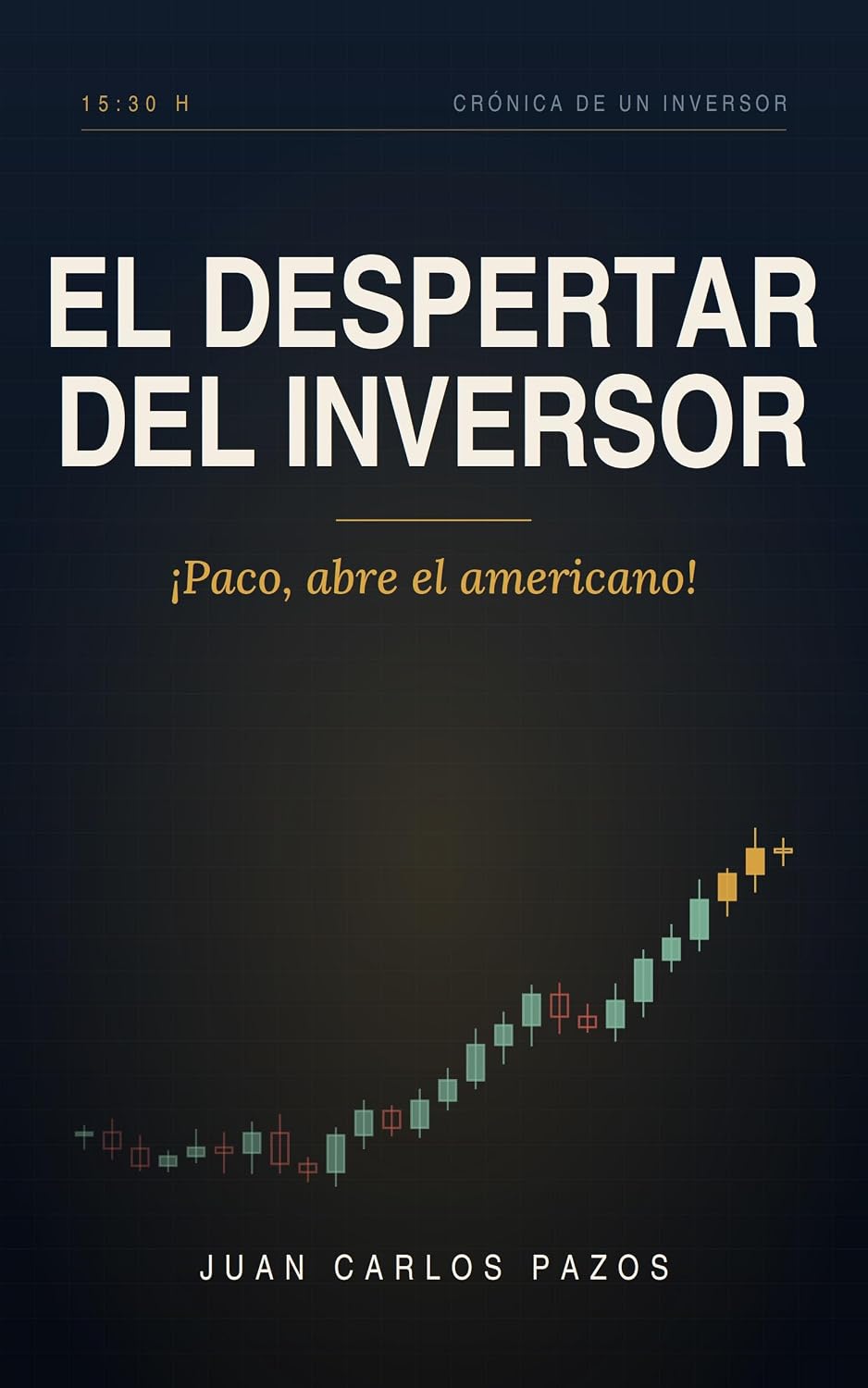 El Despertar del Inversor: ¡Paco, abre el americano! (Spanish Edition) baixar livro de graça