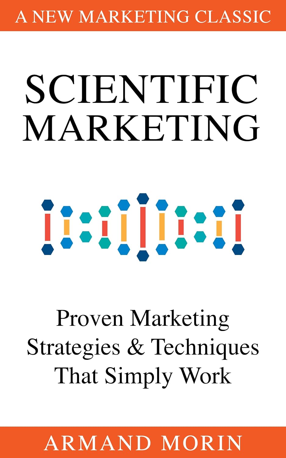 Scientific Marketing: Proven Marketing Strategies and Techniques That Simply Work (English Edition) baixar livro de graça
