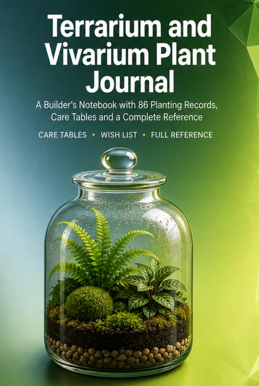 Terrarium and Vivarium Plant Journal: A Builder's Notebook with 86 Planting Records, Care Tables and a Complete Reference | Hardcover baixar o livro de graça