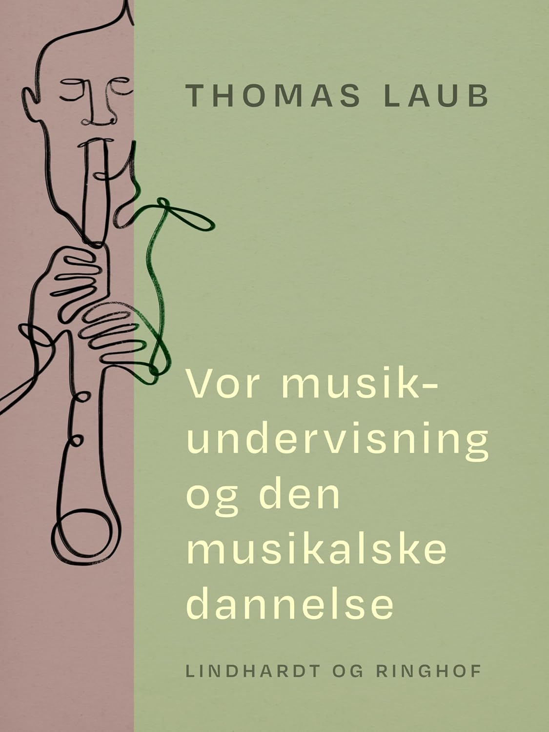 Vor musikundervisning og den musikalske dannelse (Danish Edition)
