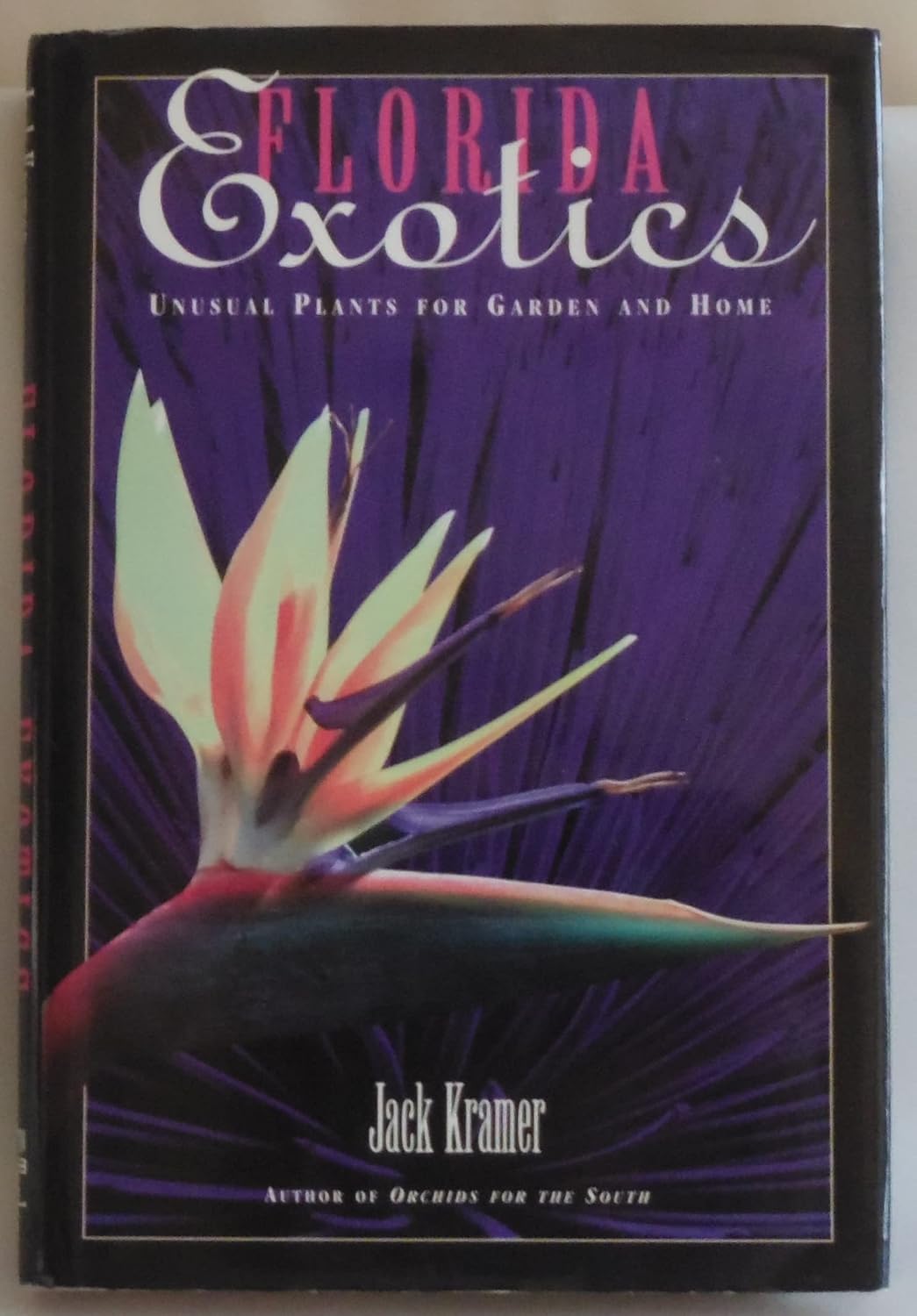 Florida Exotics: Unusual Plants for Garden and Home