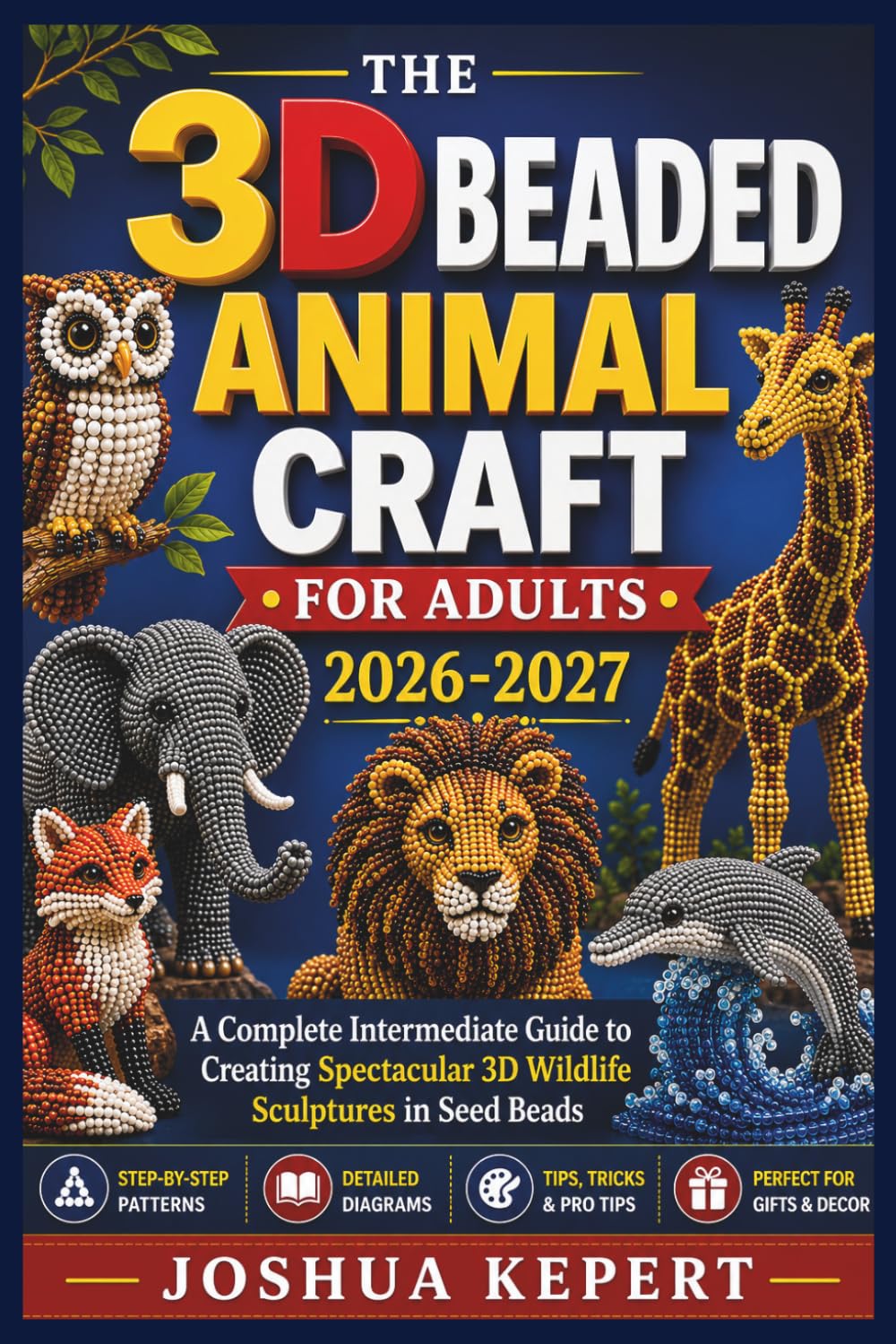 The 3D Beaded Animal Craft for Adults 2026-2027: A Complete Intermediate Guide to Creating Spectacular 3D Wildlife Sculptures in Seed Beads baixar o livro de graça