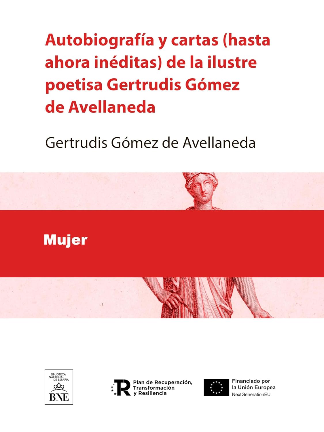 ler totalmente Autobiografía y cartas (hasta ahora inéditas) de la ilustre poetisa Gertrudis Gómez de Avellaneda (Colección Biblioteca Nacional de España) (Spanish Edition)