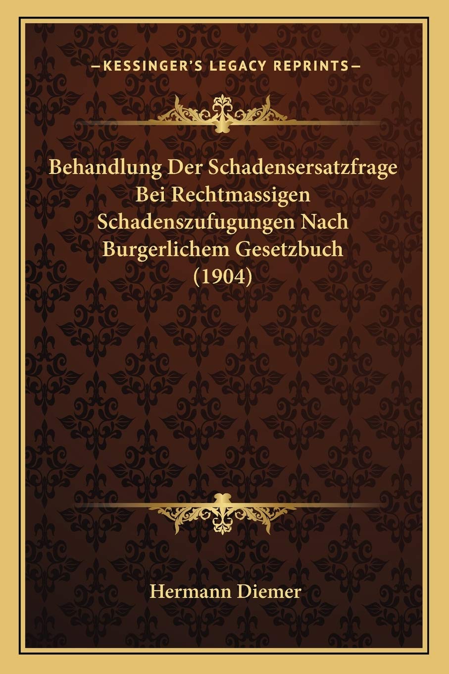 capítulo por capítulo baixar Behandlung Der Schadensersatzfrage Bei Rechtmassigen Schadenszufugungen Nach Burgerlichem Gesetzbuch (1904)