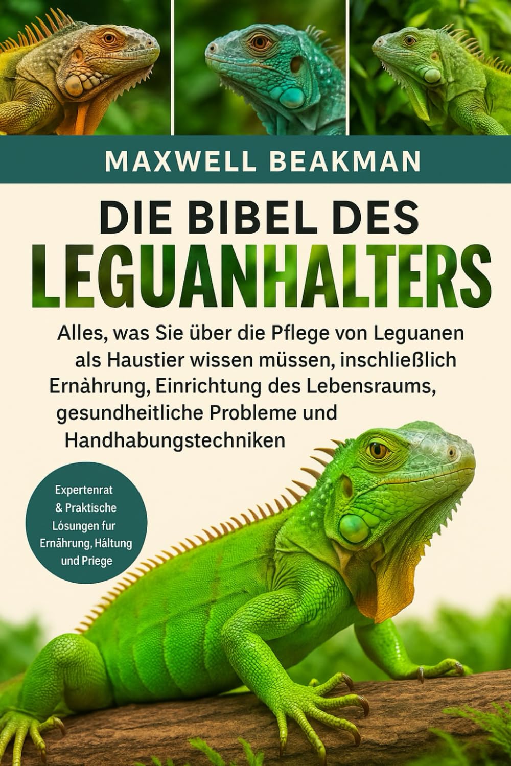 Die Bibel Des Leguanhalters: Alles, was Sie über die Pflege von Leguanen als Haustier wissen müssen, einschließlich Ernährung, Einrichtung des... Probleme und Handhabungstechniken baixar o livro de graça