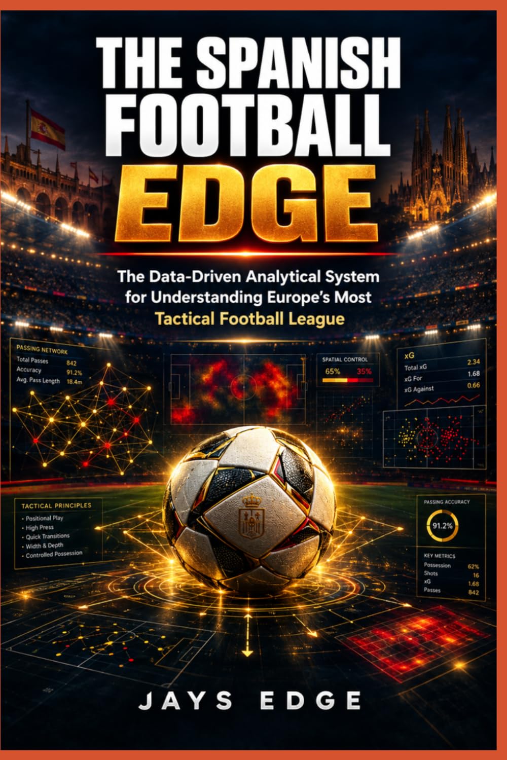 The Spanish Football Edge: The Data-Driven Analytical System for Understanding Europe's Most Tactical Football League (The Football Betting Mastery Series) baixar livro de graça