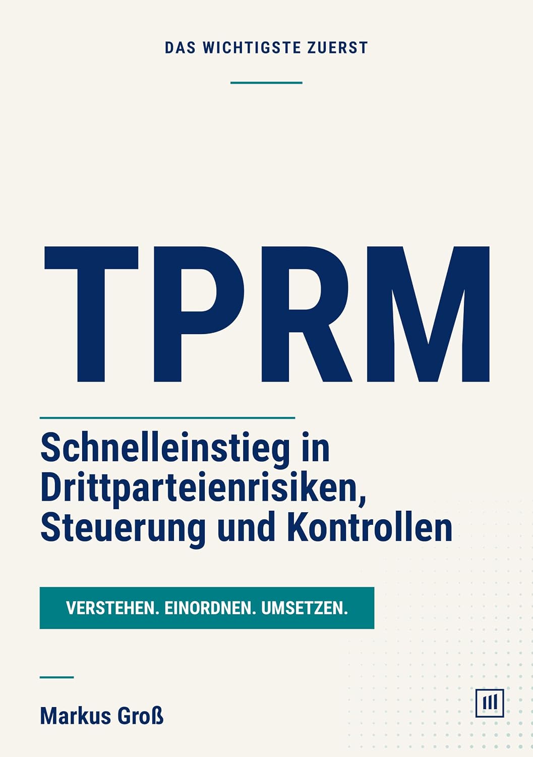 ler totalmente TPRM: Schnelleinstieg in Drittparteienrisiken, Steuerung und Kontrollen (Das Wichtigste zuerst) (German Edition)