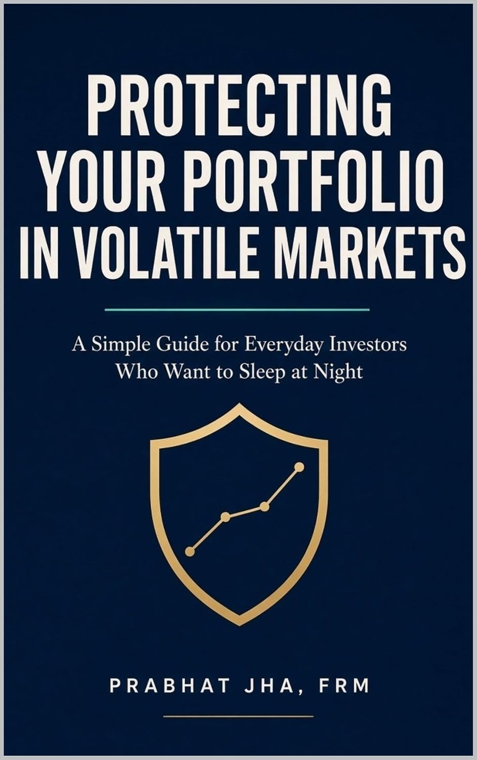 capítulo por capítulo baixar Protecting Your Portfolio in Volatile Markets: A Simple Guide for Everyday Investors Who Want to Sleep at Night (English Edition)
