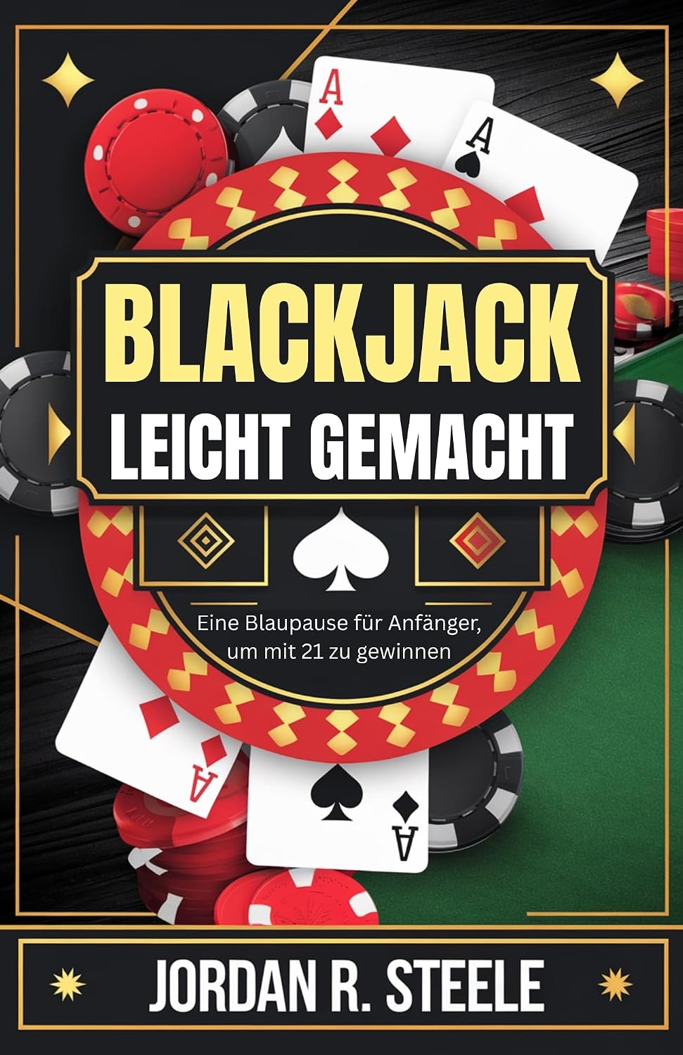 ler totalmente BLACKJACK LEICHT GEMACHT: Eine Blaupause für Anfänger, um mit 21 zu gewinnen (German Edition)