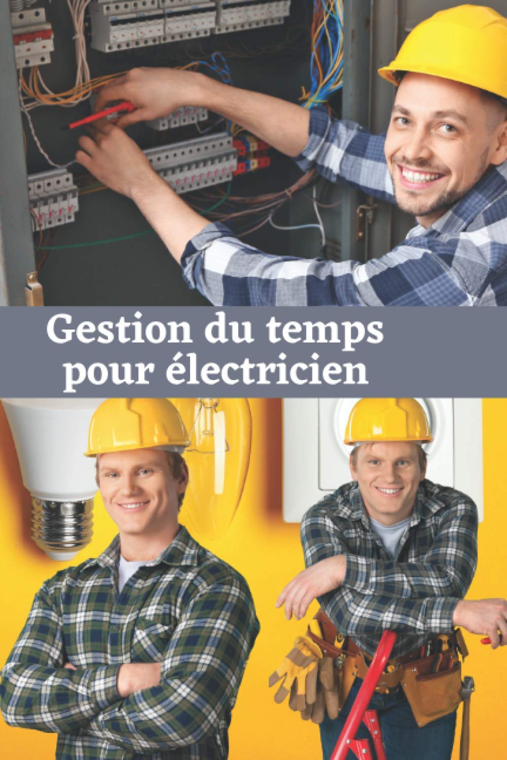 Gestion du temps pour électricien: Carnet planning pour les électriciens 110 pages pré-remplies pour organiser vos journées en classant vos tâches:... organisé | 15 x 23 cm (French Edition) baixar livro de graça