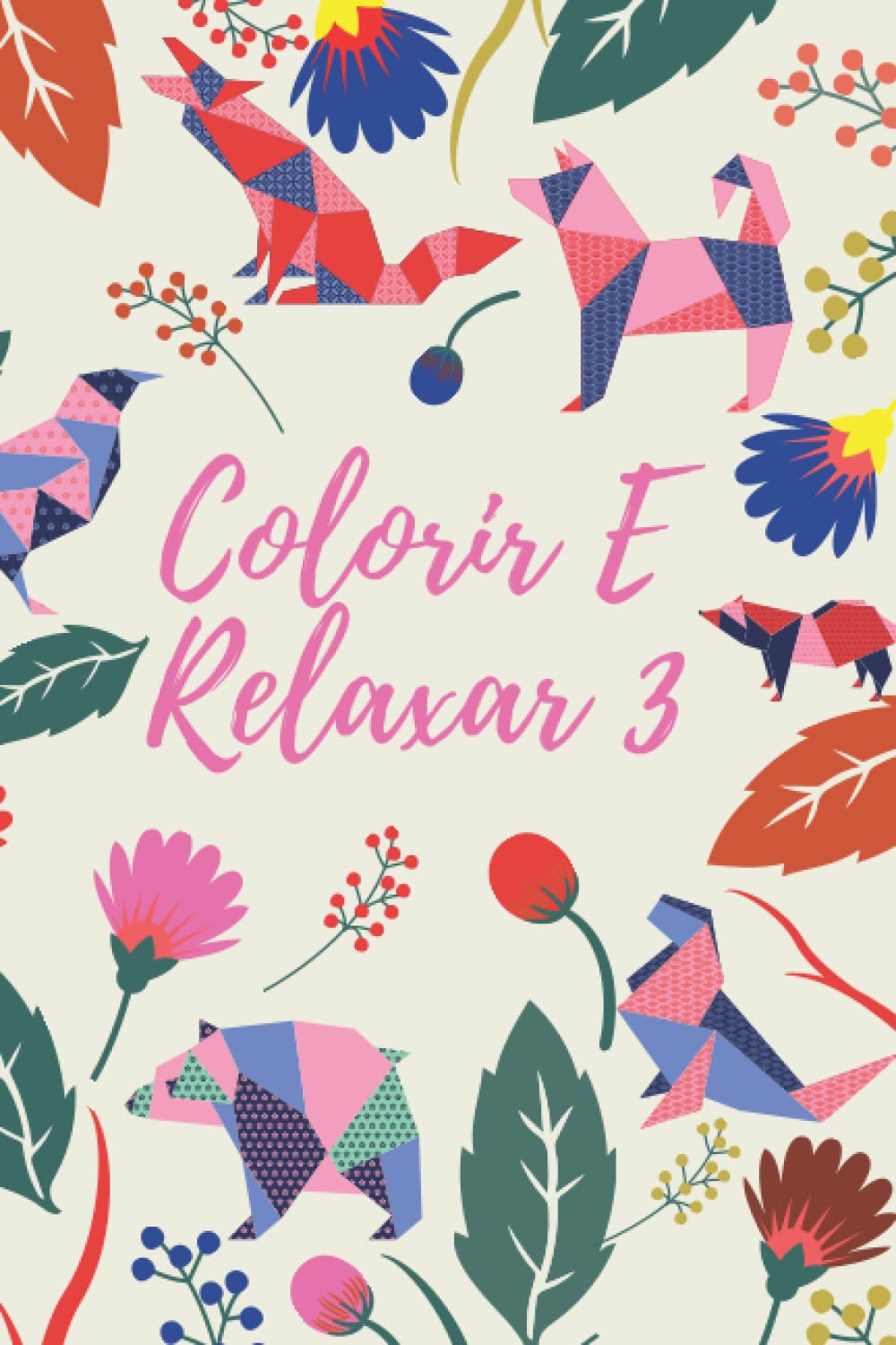 capítulo por capítulo baixar Colorir E Relaxar 3: Os Livros De Colorir Ajudam A Mente A Relaxar E A Funcionar Melhor (Portuguese Edition)