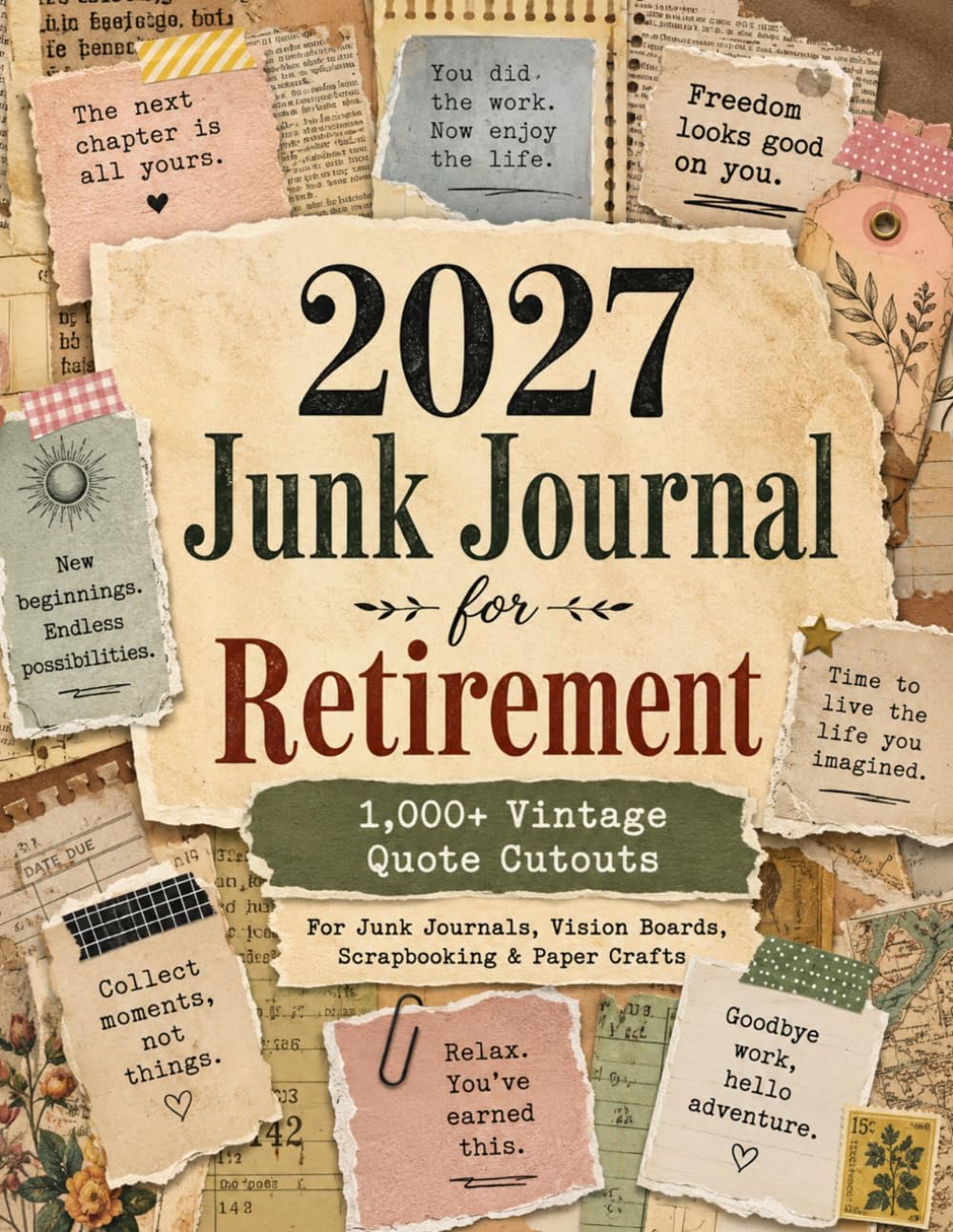 2027 Junk Journal for Retirement: 1,000+ Empowering Quote Cutout Images, Aesthetic Paper Ephemera and Motivational Cutouts for Vision Boards, Confidence and Creative Journaling baixar livro de graça