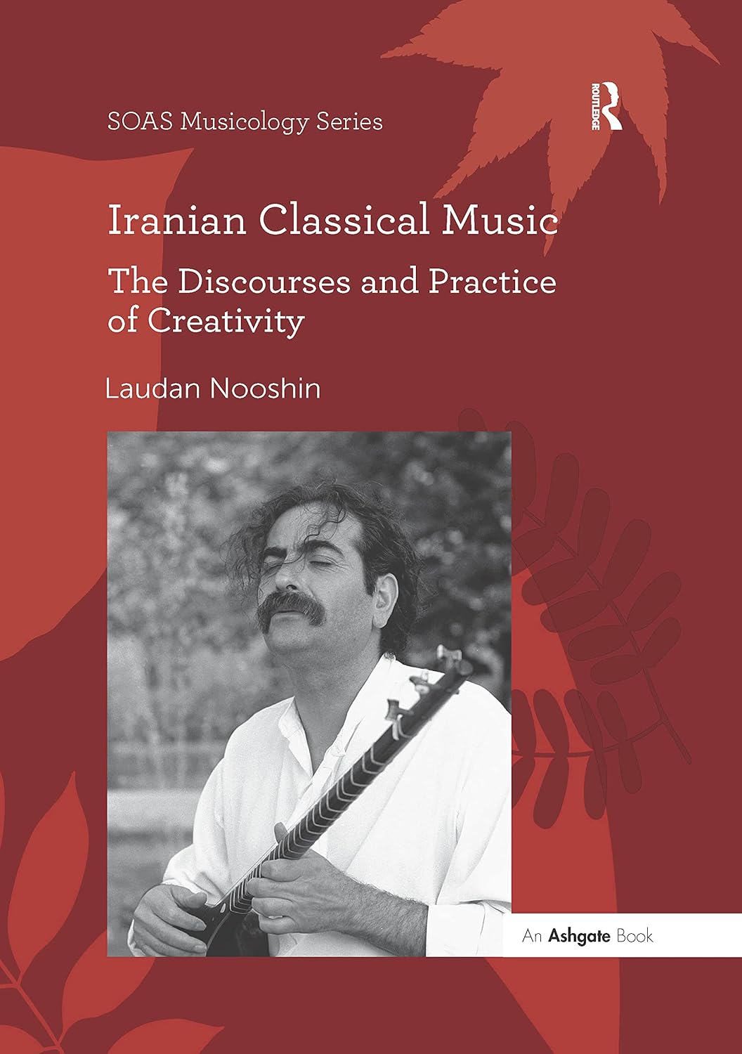ler totalmente Iranian Classical Music: The Discourses and Practice of Creativity (SOAS Studies in Music) (English Edition)