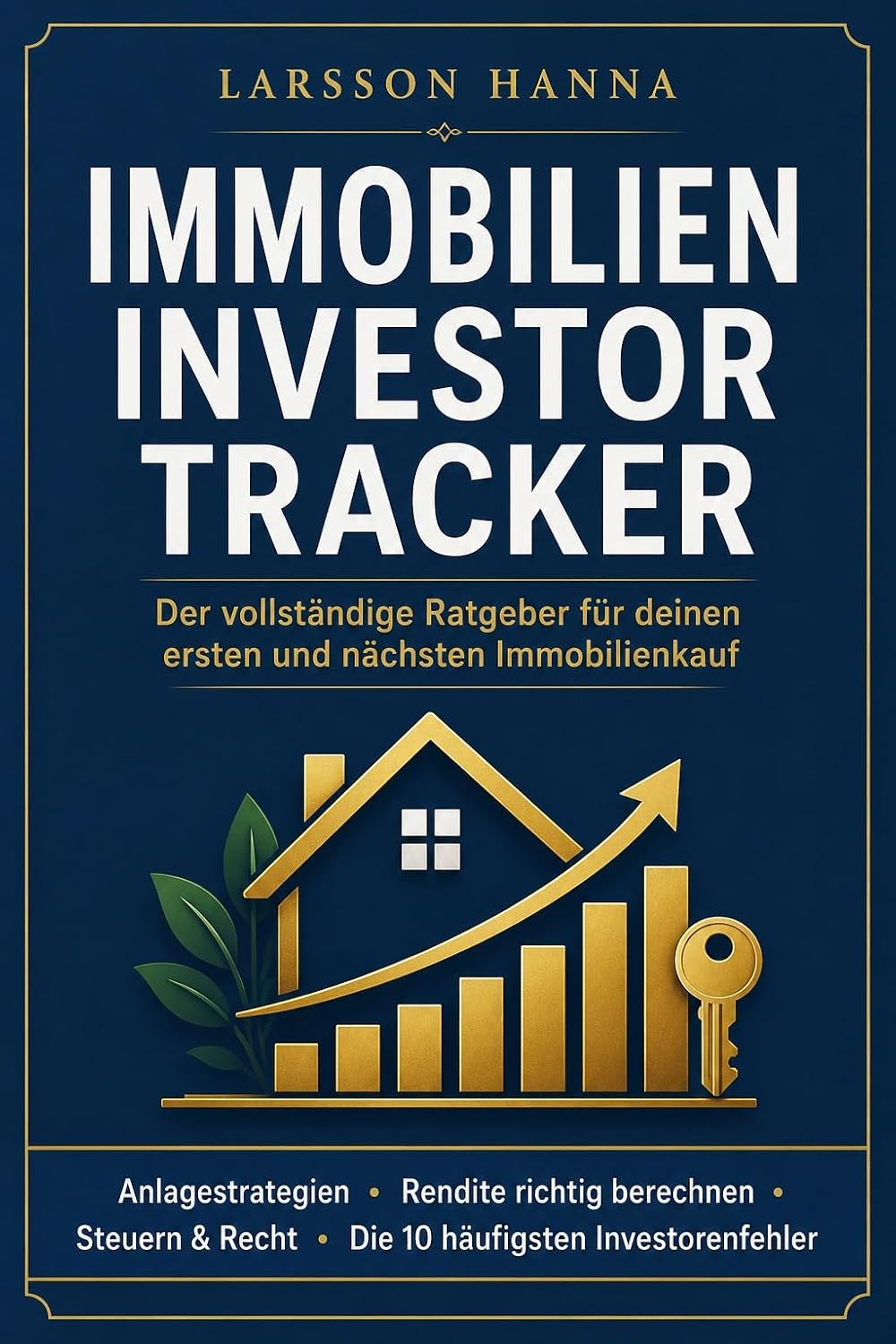 ler totalmente Immobilien-Investor Tracker: Der vollständige Ratgeber für deinen ersten und nächsten Immobilienkauf — Anlagestrategien, Rendite richtig berechnen, Steuern... häufigsten Investorenfehler (German Edition)
